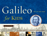 Galileo for Kids: His Life and Ideas, 25 Activities